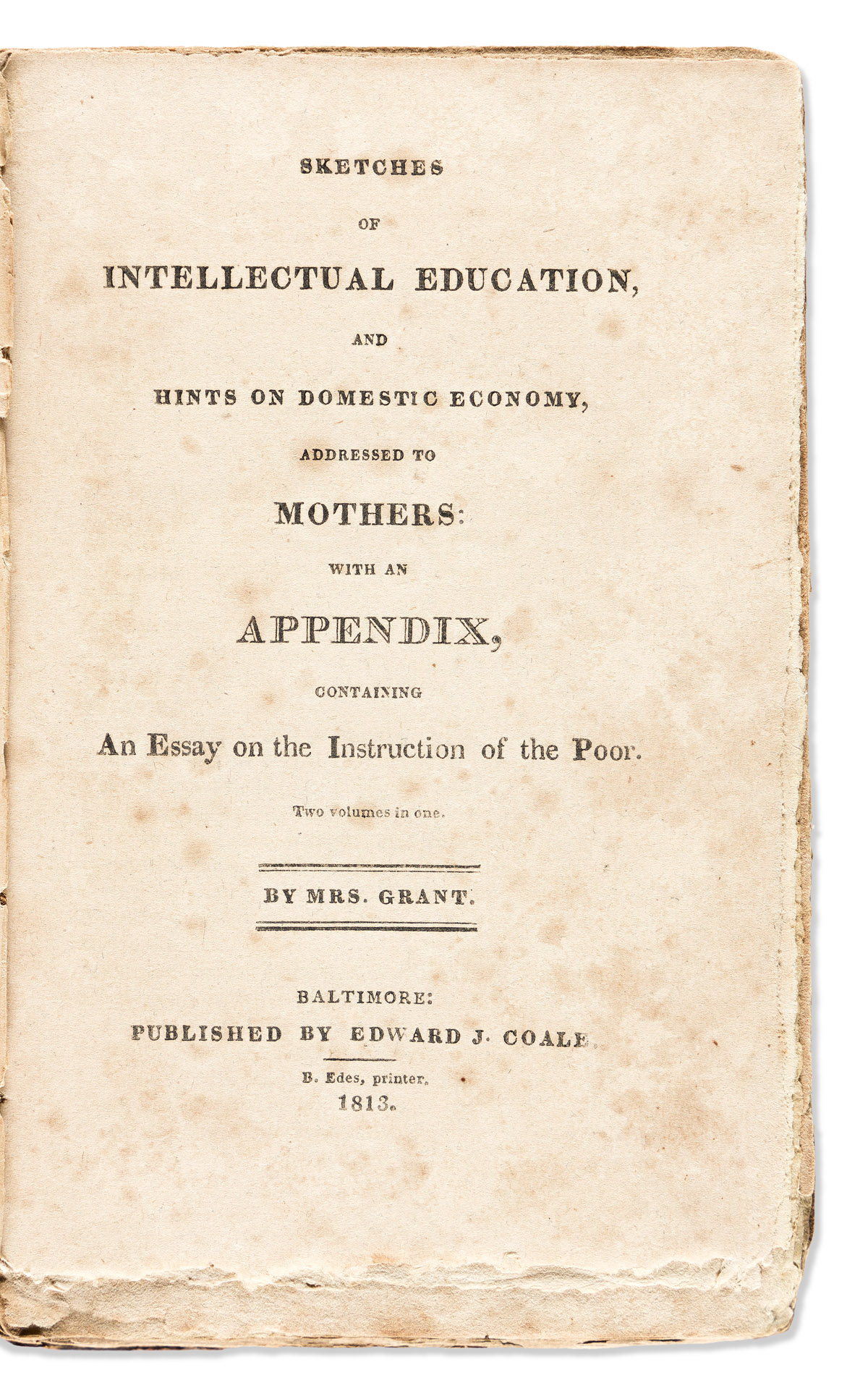 Grant, Beatrice of Duthil (1761-1845) Sketches of Intellectual Education and Hints on Domestic Economy Addressed to Mothers.